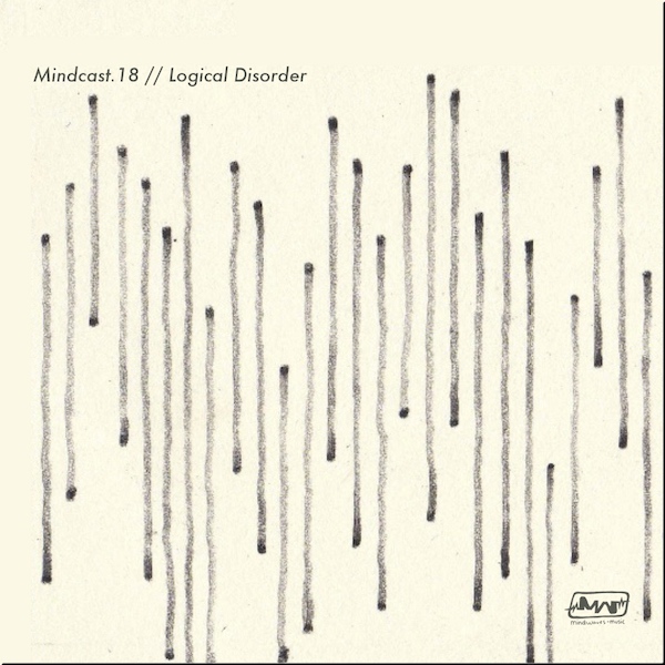 Mindcast.18 // Logical Disorder