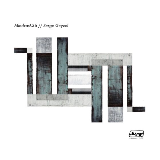 Mindcast.36 || Serge Geyzel – Cover