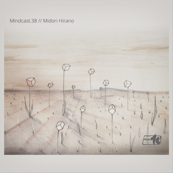 Mindcast.38 || Midori Hirano – Cover